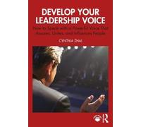 Cynthia Zhai Develop Your Leadership Voice: How to Speak with a Powe (Tascabile)