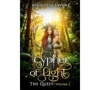 Cypher of Light - Book 2 : The Quest: A Visionary Novel of Soul Healing and Spiritual Awakening