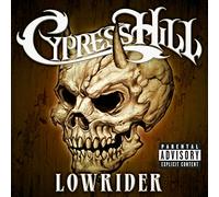 Cypress Hill - Lowrider / Psychodelic / Superstar