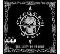 Cypress Hill - Till Death Do Us Part