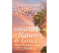 Cyprian Consiglio Epiphanies of Nature and Grace (Tascabile)