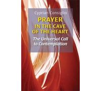 Cyprian Consiglio Prayer in the Cave of the Heart (Tascabile)
