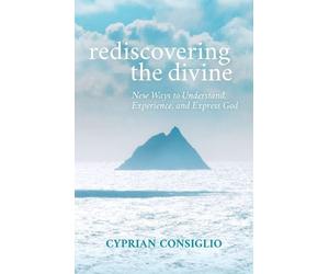 Cyprian Consiglio Rediscovering The Divine (Tascabile)