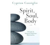 Cyprian Consiglio Spirit, Soul, Body (Tascabile)