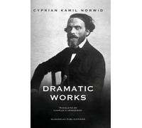 Cyprian Kamil Norwid Dramatic Works (Copertina rigida)