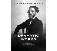 Cyprian Kamil Norwid Dramatic Works (Tascabile)