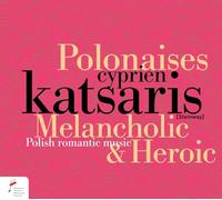 Cyprien Katsari Cyprien Katsaris: Melancholic & Heroic Polonaises: Polish R (CD)