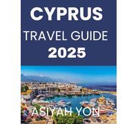 CYPRUS TRAVEL GUIDE 2025