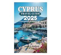 CYPRUS TRAVEL GUIDE 2025: Crossroads of the Ancient World