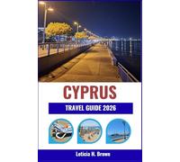 CYPRUS TRAVEL GUIDE 2026: Discover ancient ruins, turquoise coasts, and village life through a journey blending culture, cuisine, and Mediterranean rhythm