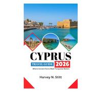 CYPRUS TRAVEL GUIDE 2026: Where Ancient Ruins Meet Turquoise Waters