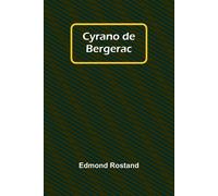 Cyrano de Bergerac - Rostand Edmond