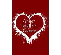 Cyril Balat Aimer Souffrir Guérir (Tascabile)