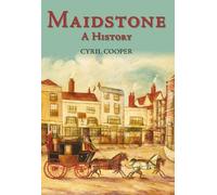 Cyril Cooper Maidstone: A History (Tascabile)