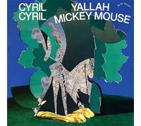 Cyril Cyril Yallah Mickey Mouse (Vinyl LP)