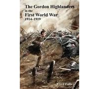 Cyril Falls Gordon Highlanders in the First World War (Tascabile)