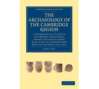 Cyril Fox The Archaeology of the Cambridge Region (Tascabile)