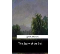 Cyril G Hopkins The Story of the Soil (Tascabile)