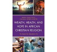 Cyril G. K. Fay Wealth, Health, and Hope in African Christian (Copertina rigida)