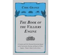 Cyril Grange The Book of the Villiers Engine - A Complete and Fully (Tascabile)