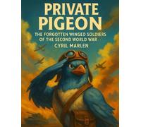 Cyril Marlen Private Pigeon (Tascabile) Everything World War 2 - WWII