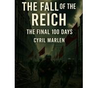 Cyril Marlen The Fall of the Reich (Tascabile) Everything World War 2 - WWII