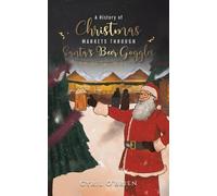 Cyril O'Brien A History of Christmas Markets through Santa’s Beer Go (Tascabile)