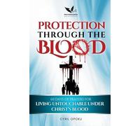 Cyril Opoku Protection Through the Blood (Tascabile) Blood Covenant