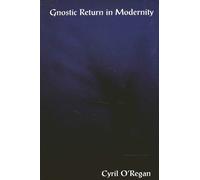 Cyril O'Regan Gnostic Return in Modernity (Tascabile)