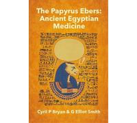 Cyril P Bryan The Papyrus Ebers (Tascabile)