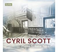 Cyril Scott Cyril Scott: Piano Sonata No. 1 (CD) Album