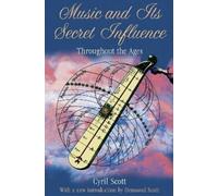 Cyril Scott Music and Its Secret Influence (Tascabile)