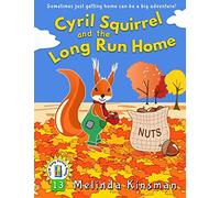 Cyril Squirrel and the Long Run Home: U.S.English Edition - Fun Rhyming Bedtime Story - Picture Book / Beginner Reader (for ages 3-6): Volume 13
