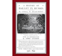 Cyril W Beaumont A History of Ballet in Russia (1613 - 1881) (Tascabile)
