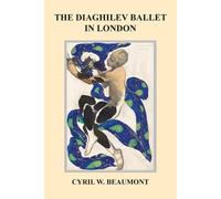 Cyril W Beaumont The Diaghilev Ballet in London (Tascabile)