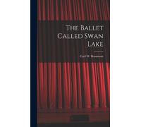 Cyril W (Cyril William) 1 Beaumon The Ballet Called Swan Lak (Copertina rigida)