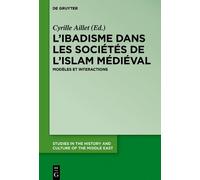 Cyrille Aillet L’ibadisme dans les sociétés de l’Islam médiév (Copertina rigida)