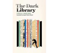 Cyrille Martinez The Dark Library (Tascabile)