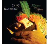 Cyro Baptista Banquet of the Spirits (CD) Album