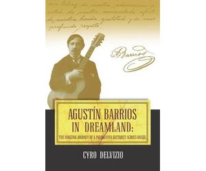 Cyro Delvizio Agustín Barrios in Dreamland (Tascabile)