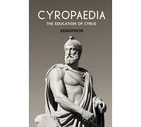 Cyropaedia: The Education of Cyrus