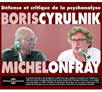 Cyrulnik/ Onfray - Defense Et Critique De La Psychanalyse