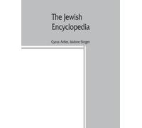 Cyrus Adler Isidore Singer The Jewish encyclopedia (Tascabile)