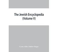 Cyrus Adler The Jewish encyclopedia (Tascabile)