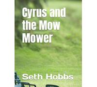 Cyrus and the Mow Mower: 1