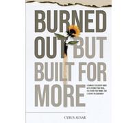Cyrus Ausar Burned Out, But Built for More (Tascabile)