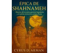 Cyrus D Arman Épica de Shahnameh (Tascabile)