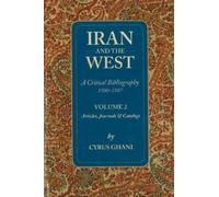 Cyrus Ghani Iran & the West A Critical Bibliography 1500-1987 (Tascabile)