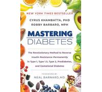 Cyrus Khambatta, PhD Robby Barbaro, MPH Mastering Diabetes (Tascabile)