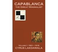 Cyrus Lakdawala Capablanca the Great Minimalist - Volume I (Copertina rigida)
